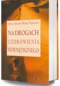 Na drogach uzdrowienia wewnętrznego - Joseph-Marie Verlinde