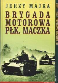 Brygada Motorowa Płk.Maczka - Jerzy Majka