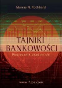 Tajniki bankowości - Murray Newton Rothbard