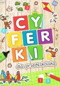 Cyferki dla przedszkolaka - praca zbiorowa