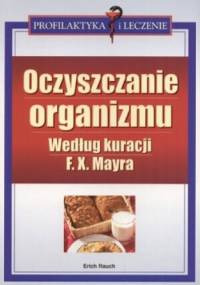 Oczyszczanie organizmu według kuracji F.X. Mayra - Erich Rauch