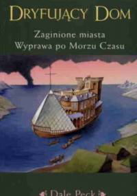 Dryfujący dom t.2 - Dale Peck