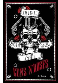 Guns N’ Roses. Ostatni giganci z rockowej dżungli - Mick Wall