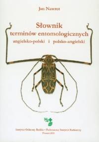Słownik terminów entomologicznych angielsko-polski i polsko-angielski - Jan Nawrot