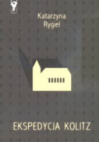 Ekspedycja Kolitz - Katarzyna Rygiel