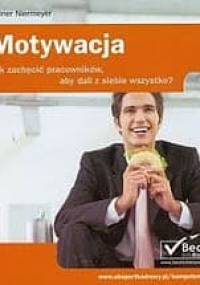 Motywacja. Jak zachęcić pracowników, aby dali z siebie wszystko - Rainer Niermeyer