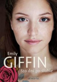 Sto dni po ślubie - Emily Giffin