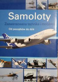 Samoloty. Od początków do dziś - praca zbiorowa