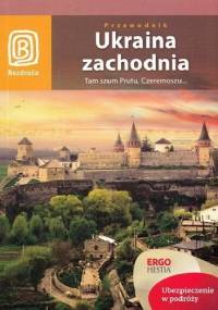 Ukraina zachodnia. Tam szum Prutu, Czeremoszu...