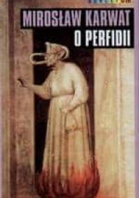 O perfidii - Mirosław Karwat