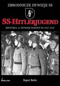 SS-Hitlerjugend. Historia 12 Dywizji SS 1943-1945 - Rupert Butler