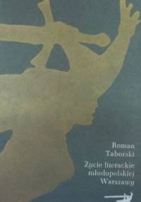 Życie literackie młodopolskiej Warszawy - Roman Taborski