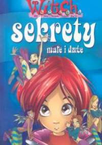 W.I.T.C.H. Sekrety małe i duże - Mariangela Accorsi, Federico Taddia