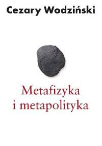 Metafizyka i metapolityka - Cezary Wodziński
