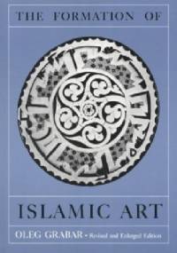 The Formation of Islamic Art - Oleg Grabar