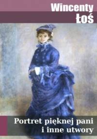 Portret pięknej pani i inne utwory - Łoś Wincenty