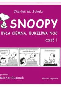 Snoopy: Była ciemna, burzliwa noc - część 1 - Charles M. Schulz