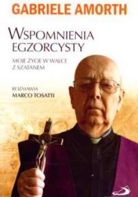 Wspomnienia Egzorcysty Moje życie w walce z szatanem - Gabriele Amorth