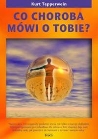 Co choroba mówi o tobie. Mowa symboli - Kurt Tepperwein