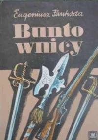 Buntownicy. Powieść historyczna z XVII w. - Eugeniusz Paukszta