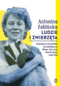 Ludzie i zwierzęta - Antonina Żabińska