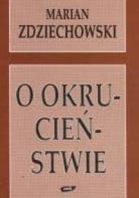 O okrucieństwie - Marian Zdziechowski