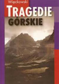 Tragedie górskie - Marek Więckowski