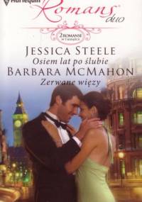 Osiem lat po ślubie. Zerwane więzy - Jessica Steele, Barbara McMahon