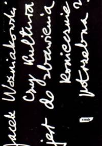 Czy kultura jest do zbawienia koniecznie potrzebna? - Jacek Woźniakowski