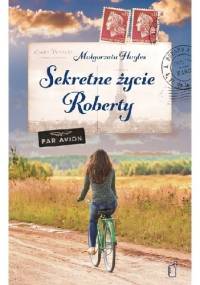 Sekretne życie Roberty - Małgorzata Hayles