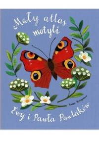 Mały atlas motyli Ewy i Pawła Pawlaków - Paweł Pawlak, Ewa Kozyra-Pawlak