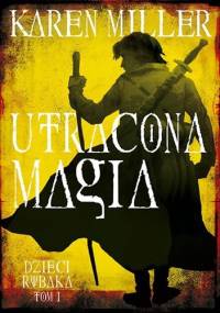 Utracona magia - Karen Miller