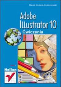 Adobe Illustrator 10. Ćwiczenia - Kostera Marek