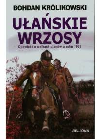 Ułańskie wrzosy - Bohdan Królikowski
