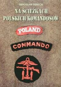 Na ścieżkach polskich komandosów - Mirosław Derecki