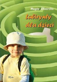 Labirynty dla dzieci - Magda Śliwerska