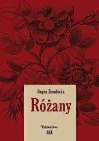 Różany. Wydanie kompletne - Bogna Ziembicka