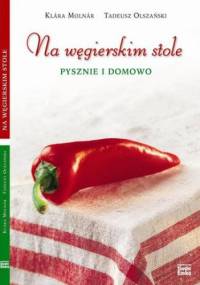 Na węgierskim stole - Klara Molnar, Tadeusz Olszański