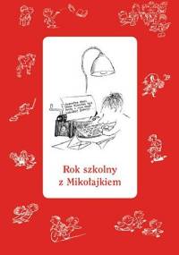 Rok szkolny z Mikołajkiem - praca zbiorowa