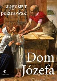 Dom Józefa - Augustyn Pelanowski OSPPE
