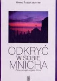 Odkryć w sobie mnicha - Heinz Nussbaumer