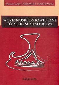 Wczesnośredniowieczne toporki miniaturowe