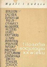 Filozofia i socjologia XX wieku. Część I. - Zespol autorow.