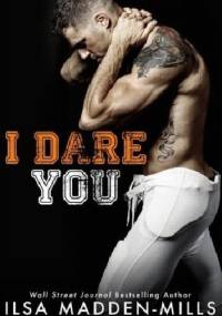 I Dare You - Ilsa Madden-Mills