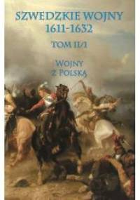 Szwedzkie wojny 1611-1632 tom II cz. 1 Wojny z Polską - Szwedzki Sztab Generalny