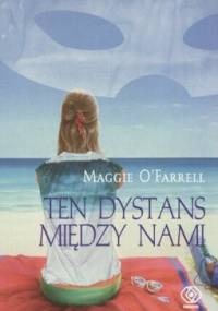 Ten dystans między nami - Maggie O'Farrell