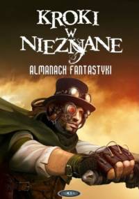 Kroki w nieznane. Almanach fantastyki 2012