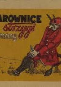 Czarownice, strzygi, mamony czyli wierzenia i zabobony ludu galicyjskiego - Eugeniusz Chmielowski