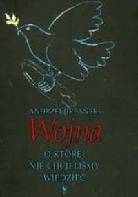 Wojna, o której nie chcieliśmy wiedzieć - Andrzej Urbański (polityk)