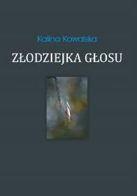Złodziejka głosu - Kalina Kowalska